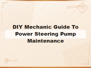Diy Power Steering Pump Maintenance and Replacement Guide for Mechanics